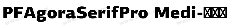 PFAgoraSerifPro Medi字体转换